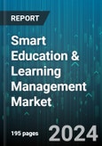 Smart Education & Learning Management Market by Learning Mode, Component, End-User - Global Forecast 2025-2030- Product Image