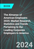 The Almanac of American Employers 2025: Market Research, Statistics and Trends Pertaining to the Leading Corporate Employers in America- Product Image