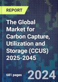 The Global Market for Carbon Capture, Utilization and Storage (CCUS) 2025-2045- Product Image