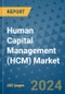 Human Capital Management (HCM) Market - Global Industry Analysis, Size, Share, Growth, Trends, and Forecast 2024-2031- (By Derivatives Coverage, Geographic Coverage and By Company) - Product Image