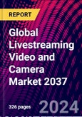 Global Livestreaming Video and Camera Market 2037- Product Image