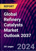 Global Refinery Catalysts Market Outlook 2037- Product Image