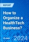 How to Organize a HealthTech Business? - Product Image