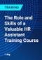 The Role and Skills of a Valuable HR Assistant Training Course - Product Image