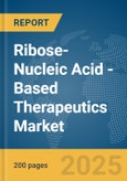 Ribose-Nucleic Acid (RNA)-Based Therapeutics Market Report 2025- Product Image