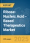 Ribose-Nucleic Acid (RNA)-Based Therapeutics Market Report 2025 - Product Image