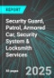 Security Guard, Patrol, Armored Car, Security System & Locksmith Services (U.S.): Analytics, Extensive Financial Benchmarks, Metrics and Revenue Forecasts to 2031 - Product Thumbnail Image