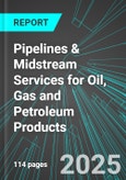Pipelines & Midstream Services for Oil, Gas and Petroleum Products (U.S.): Analytics, Extensive Financial Benchmarks, Metrics and Revenue Forecasts to 2031- Product Image