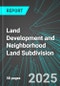 Land Development and Neighborhood Land Subdivision (U.S.): Analytics, Extensive Financial Benchmarks, Metrics and Revenue Forecasts to 2031 - Product Image