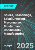 Spices, Seasonings, Salad Dressing, Mayonnaise, Mustard and Condiments Manufacturing (U.S.): Analytics, Extensive Financial Benchmarks, Metrics and Revenue Forecasts to 2031- Product Image