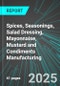 Spices, Seasonings, Salad Dressing, Mayonnaise, Mustard and Condiments Manufacturing (U.S.): Analytics, Extensive Financial Benchmarks, Metrics and Revenue Forecasts to 2031 - Product Image