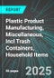 Plastic Product Manufacturing, Miscellaneous, Incl Trash Containers, Household Items (U.S.): Analytics, Extensive Financial Benchmarks, Metrics and Revenue Forecasts to 2031 - Product Image