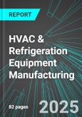 HVAC (Cooling, Heating, Ventilation, Air Conditioning) & Refrigeration Equipment Manufacturing (U.S.): Analytics, Extensive Financial Benchmarks, Metrics and Revenue Forecasts to 2031- Product Image