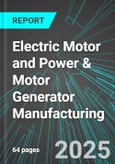 Electric Motor and Power & Motor Generator Manufacturing (U.S.): Analytics, Extensive Financial Benchmarks, Metrics and Revenue Forecasts to 2031- Product Image