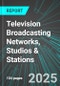 Television Broadcasting Networks, Studios & Stations (U.S.): Analytics, Extensive Financial Benchmarks, Metrics and Revenue Forecasts to 2031 - Product Thumbnail Image