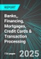 Banks, (Banking and Lending), Financing, Mortgages, Credit Cards & Transaction Processing (U.S.): Analytics, Extensive Financial Benchmarks, Metrics and Revenue Forecasts to 2031 - Product Thumbnail Image