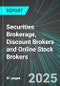 Securities Brokerage, Discount Brokers and Online Stock Brokers (U.S.): Analytics, Extensive Financial Benchmarks, Metrics and Revenue Forecasts to 2031 - Product Thumbnail Image