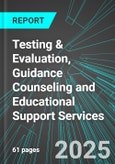 Testing & Evaluation, Guidance Counseling and Educational Support Services (U.S.): Analytics, Extensive Financial Benchmarks, Metrics and Revenue Forecasts to 2031- Product Image