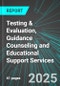 Testing & Evaluation, Guidance Counseling and Educational Support Services (U.S.): Analytics, Extensive Financial Benchmarks, Metrics and Revenue Forecasts to 2031 - Product Thumbnail Image