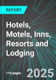 Hotels, Motels, Inns, Resorts and Lodging (U.S.): Analytics, Extensive Financial Benchmarks, Metrics and Revenue Forecasts to 2031, NAIC 721000- Product Image