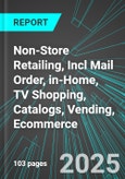 Non-Store Retailing, Incl Mail Order, in-Home, TV Shopping, Catalogs, Vending, Ecommerce (U.S.): Analytics, Extensive Financial Benchmarks, Metrics and Revenue Forecasts to 2031, NAIC 454000- Product Image