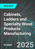 Cabinets, Ladders and Specialty Wood Products Manufacturing (U.S.): Analytics, Extensive Financial Benchmarks, Metrics and Revenue Forecasts to 2031- Product Image