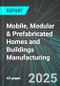 Mobile, Modular & Prefabricated Homes and Buildings Manufacturing (U.S.): Analytics, Extensive Financial Benchmarks, Metrics and Revenue Forecasts to 2031 - Product Thumbnail Image