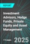 Investment Advisors, Hedge Funds, Private Equity and Asset Management (U.S.): Analytics, Extensive Financial Benchmarks, Metrics and Revenue Forecasts to 2031 - Product Thumbnail Image