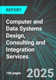 Computer and Data Systems Design, Consulting and Integration Services (U.S.): Analytics, Extensive Financial Benchmarks, Metrics and Revenue Forecasts to 2031- Product Image