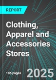 Clothing, Apparel and Accessories Stores (U.S.): Analytics, Extensive Financial Benchmarks, Metrics and Revenue Forecasts to 2031- Product Image