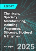 Chemicals, Specialty Manufacturing, Including Fragrances, Silicones, Biodiesel & Enzymes (U.S.): Analytics, Extensive Financial Benchmarks, Metrics and Revenue Forecasts to 2031- Product Image