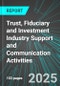 Trust, Fiduciary and Investment Industry Support and Communication Activities (U.S.): Analytics, Extensive Financial Benchmarks, Metrics and Revenue Forecasts to 2031 - Product Thumbnail Image