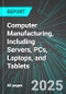 Computer Manufacturing, Including Servers, PCs, Laptops, and Tablets (U.S.): Analytics, Extensive Financial Benchmarks, Metrics and Revenue Forecasts to 2031 - Product Image