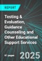 Testing & Evaluation, Guidance Counseling and Other Educational Support Services (U.S.): Analytics, Extensive Financial Benchmarks, Metrics and Revenue Forecasts to 2031 - Product Thumbnail Image