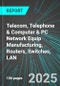Telecom, Telephone & Computer & PC Network Equip Manufacturing, Routers, Switches, LAN (U.S.): Analytics, Extensive Financial Benchmarks, Metrics and Revenue Forecasts to 2031 - Product Thumbnail Image