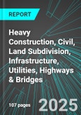 Heavy Construction, Civil, Land Subdivision, Infrastructure, Utilities, Highways & Bridges (U.S.): Analytics, Extensive Financial Benchmarks, Metrics and Revenue Forecasts to 2031- Product Image
