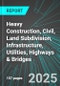 Heavy Construction, Civil, Land Subdivision, Infrastructure, Utilities, Highways & Bridges (U.S.): Analytics, Extensive Financial Benchmarks, Metrics and Revenue Forecasts to 2031 - Product Thumbnail Image