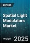 Spatial Light Modulators Market by Technology (Lasers, Liquid Crystal, Membrane-Modulated), Display Type (Holographic Displays, Reflective Displays, Transmissive Displays), Resolution, Component, Application - Global Forecast 2025-2030 - Product Image