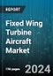 Fixed Wing Turbine Aircraft Market by Type, Application - Global Forecast 2025-2030 - Product Image