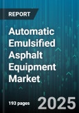 Automatic Emulsified Asphalt Equipment Market by Equipment Type, Emulsion Type, Mobility, Capacity, Application, End Use - Global Forecast to 2030- Product Image