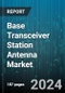 Base Transceiver Station Antenna Market by Technology, Application, Antenna Type, Frequency Range, Component, Connectivity, Installation, End User - Global Forecast 2025-2030 - Product Image