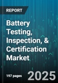 Battery Testing, Inspection, & Certification Market by Service Offering, Battery Chemistry, Application, Cell Configuration - Global Forecast to 2030- Product Image