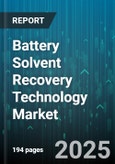 Battery Solvent Recovery Technology Market - Global Forecast to 2030- Product Image