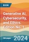 Generative AI, Cybersecurity, and Ethics. Edition No. 1 - Product Thumbnail Image