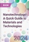 Nanotechnology: A Quick Guide to Materials and Technologies - Product Thumbnail Image