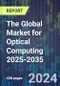 The Global Market for Optical Computing 2025-2035 - Product Thumbnail Image