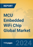 MCU Embedded WiFi Chip Global Market Insights 2024, Analysis and Forecast to 2029, by Manufacturers, Regions, Technology, Application, Product Type- Product Image
