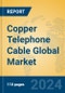 Copper Telephone Cable Global Market Insights 2024, Analysis and Forecast to 2029, by Manufacturers, Regions, Technology, Application, Product Type - Product Image