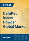 Defatted Insect Powder Global Market Insights 2024, Analysis and Forecast to 2029, by Market Participants, Regions, Technology, Application, Product Type- Product Image