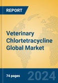 Veterinary Chlortetracycline Global Market Insights 2024, Analysis and Forecast to 2029, by Market Participants, Regions, Technology, Application, Product Type- Product Image
